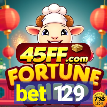 bet 129